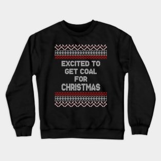 Excited To Get Coal For Christmas Crewneck Sweatshirt